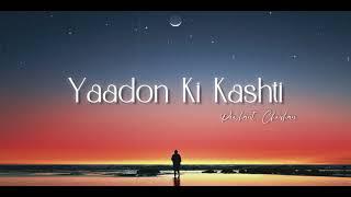 Prashant Chauhan - Yaadon Ki Kashti | Original ( official Lyrical video)