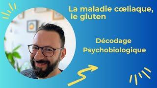 La maladie cœliaque, le gluten: décodage psychobiologique