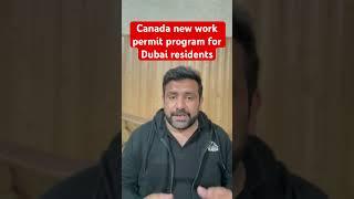 Canada New work Permit program for Dubai Residents #canadaimmigration  #dubai