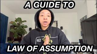 THE ULTIMATE GUIDE TO LAW OF ASSUMPTION