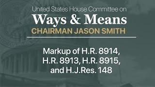 Markup of H.R. 8914, H.R. 8913, H.R. 8915, and H.J.Res. 148