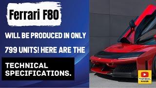 Ferrari F80 will be produced in only 799 units! Here are the technical specifications.