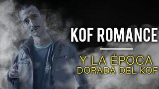 KOF ROMANCE Y LA ÉPOCA DORADA DEL KOF