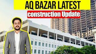 Aq Bazar Latest  Construction Update  | Bahria Town Karachi |