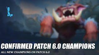 Confirmed Patch 6.0 Champions - Wild Rift