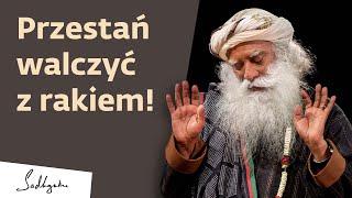 Przestań walczyć z rakiem! | Sadhguru Polska