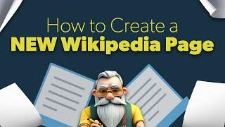 Demystifying Wikipedia: How to Create A New Page