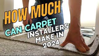 How Much Can Carpet Installers Make This Year