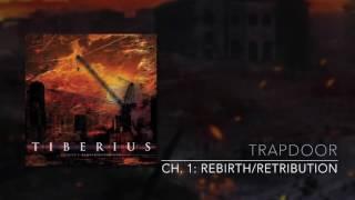 Tiberius - Trapdoor (Ft. Chris Whited)