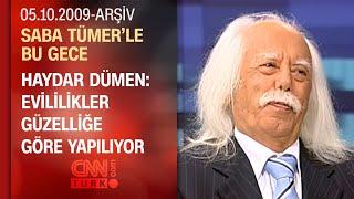 Haydar Dümen: Aşk için tensel değil, görsel temas lazım - Saba Tümer'le Bu Gece - 05.10.2009