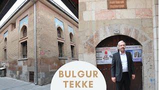 BİR ŞİFAHANE: BULGUR TEKKE