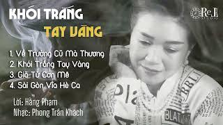 Hằng Phạm - Phong Trần Khách | Khói Trắng Tay Vàng | Retimes Studio