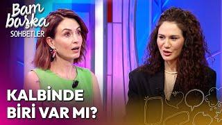 Ekin Türkmen' den Aşk İtirafı! | Bambaşka Sohbetler