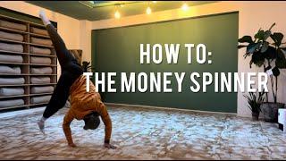 HOW TO: THE MONEY SPINNER