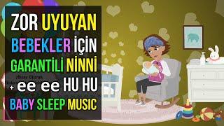  Zor Uyuyan Bebekler İçin Uyuma Garantili Ninni + ee ee hu hu  Bedtime Lullaby For Sweet Dreams 