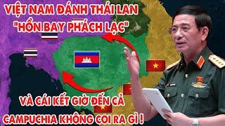 10 năm xung đột với Việt Nam, Thái Lan "hồn bay phách lạc" tới mức Campuchia giờ cũng lên mặt đe dọa