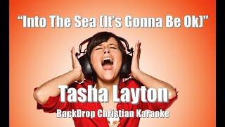 Tasha Layton - "Into The Sea" (It s Gonna Be Ok) - BackDrop Christian Karaoke