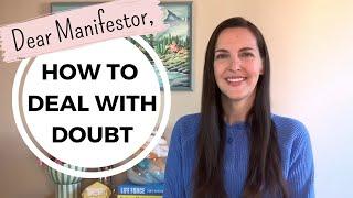 How to DEAL WITH DOUBT when Manifesting