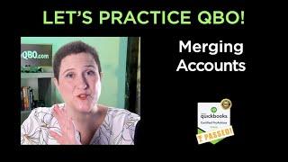 Let's Practice QBO - Merging Accounts