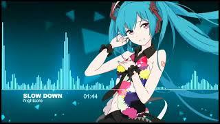 【Nightcore】- Slow Down - . LGANightcore