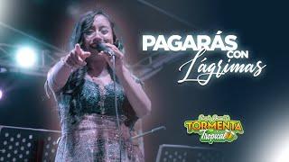 PAGARÁS CON LÁGRIMAS - TORMENTA TROPICAL BANDA ORQUESTA (VIDEO OFICIAL 4K)