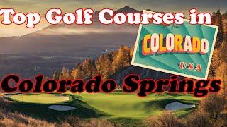 Top Public Golf Courses in Colorado Springs, CO