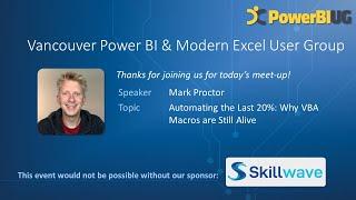 Automating the Last 20%: Why VBA Macros are Still Alive | Mark Proctor | VanPUG Excel Track-Apr 2022