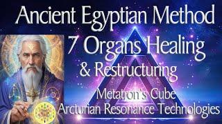 Ancient Techniques: 7 Organs Healing with Metatron's Cube