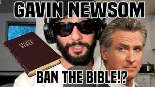 Gavin Newsom Wants to BAN the Bible?