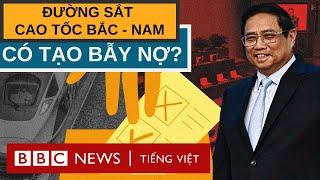 ĐƯỜNG SẮT CAO TỐC BẮC-NAM CÓ TẠO BẪY NỢ?