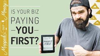 Pay Yourself First In Business (Profit First Accounting)