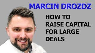 How to Raise Capital for Large Deals