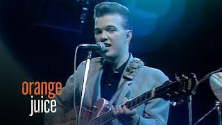 Orange Juice - What Presence?! (The Old Grey Whistle Test, 11.12.1984)