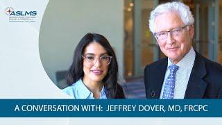 A Conversation with Jeffrey Dover, MD, FRCPC