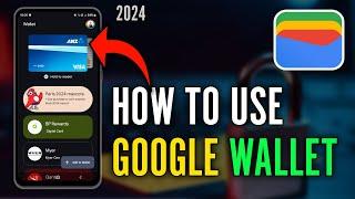 How to Use Google Wallet (2024) - Using Google Wallet to Tap and Pay