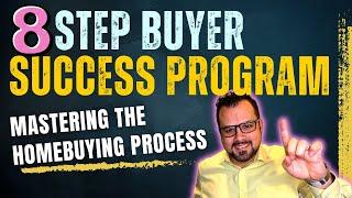 8-Step Buyer Success Program | Mastering the Homebuying Process