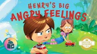 Henry's Big Angry Feelings - Anger Management For Kids Read Aloud - Emotion in Motion Series