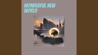 Wonderful New World