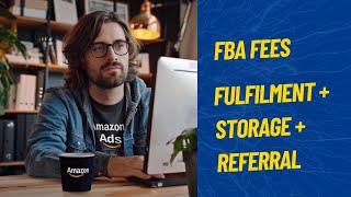 Amazon FBA Fees Explained: Fulfilment Fees, Storage Fees, Referral Fees