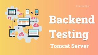 BackEnd Testing - Tomcat webserver logs || Server Logs || Tomcat server Logs || Web app deployment