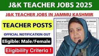 J&K Teacher Jobs 2025 | J&K Teacher Recruitment Notification 2025 | J&K Govt Teacher Posts 2025