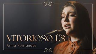 Vitorioso És (Ao Vivo) - Anna Fernandes