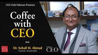 Coffee With CEO | Dr. Sohail M. Ahmad | Ahmad Medix