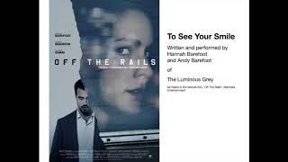 To See Your Smile from 'Off the Rails' - Hannah Barefoot and Andy Barefoot - The Luminous Grey