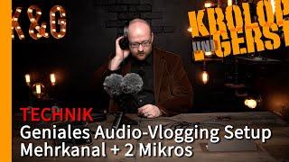 Geniales Audio-Vlogging Setup - Mehrkanal + 2 Mikros!  Krolop&Gerst