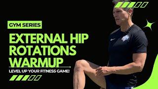 Gym Series External Hip Rotations Warmup For Athletes Episode 2