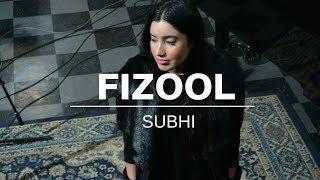 Fizool | Subhi