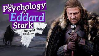 the psychology of EDDARD STARK | Therapist analyzes Game of Thrones/ASOIAF