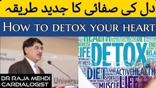 Detoxification Therapy for Heart patients.Dr Mehdi Hassan,Cardiologist.