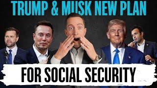 Trump & Musk's NEW PLAN: Impact On Your Social Security